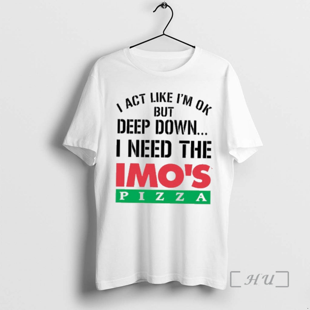 Officials I Act Like Im Ok But Deep Imos Pizza