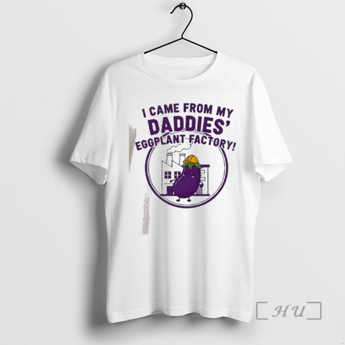 Officials I Came From My Daddies Eggplant Factory