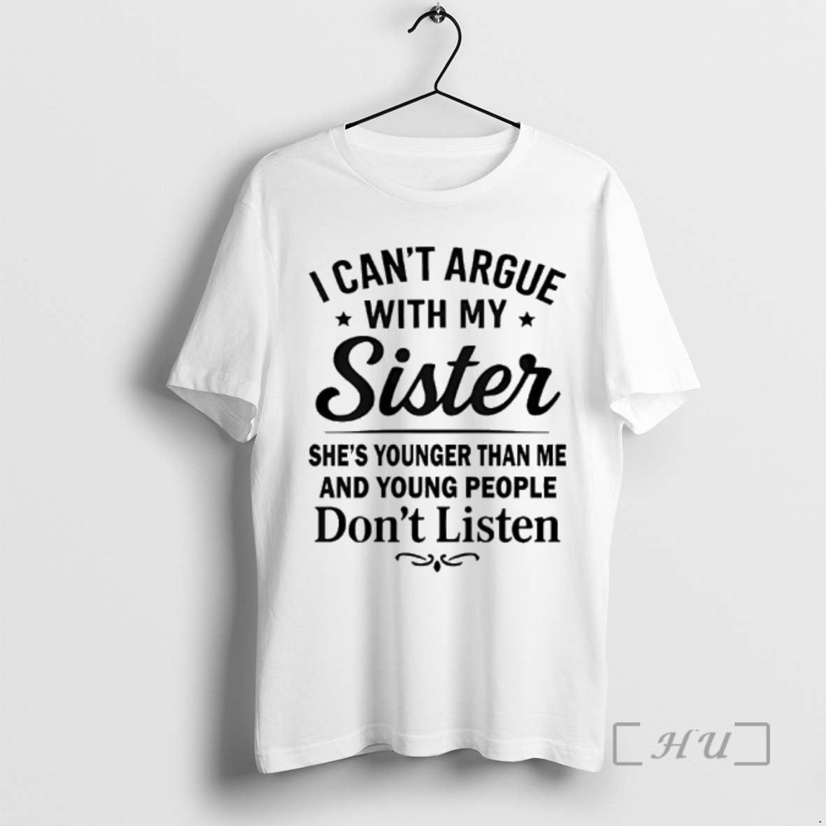 Officials I Cant Argue With My Sister Shes Younger Than Me And Young People Dont