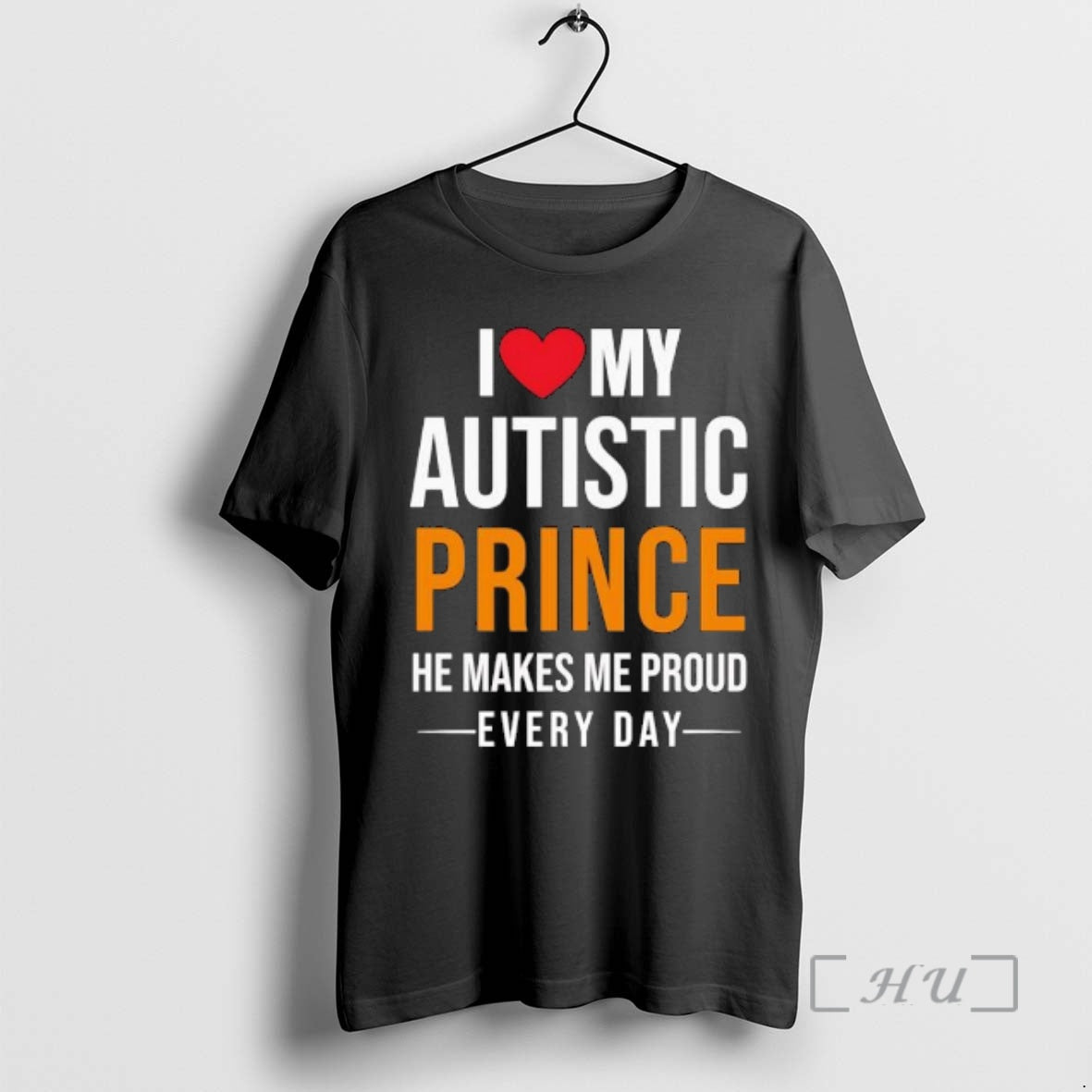 Officials I Love My Autistic Prince He Makes Me Proud Every Day Premium T Shirts
