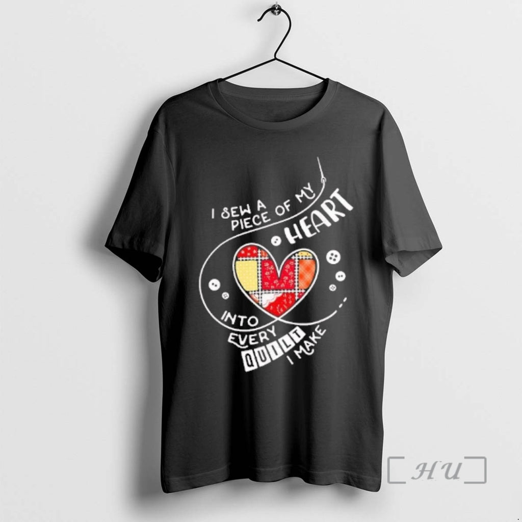 Officials I Sew A Piece Of My Heart Into Every Quilt I Make Premium
