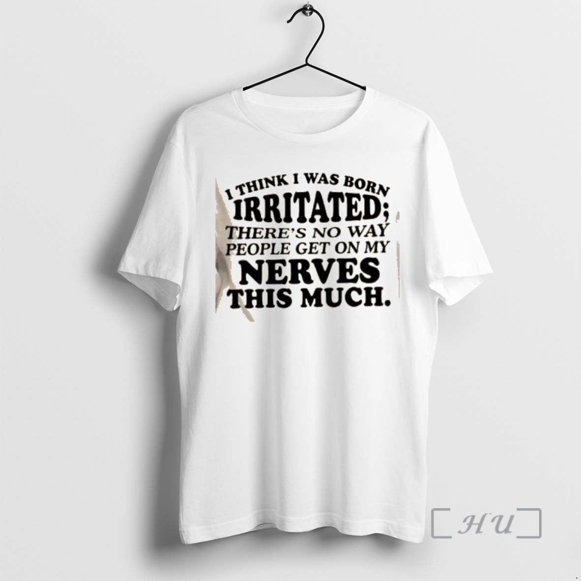 Officials I Think I Was Born Irritated Theres No Way People Get On My Nerves