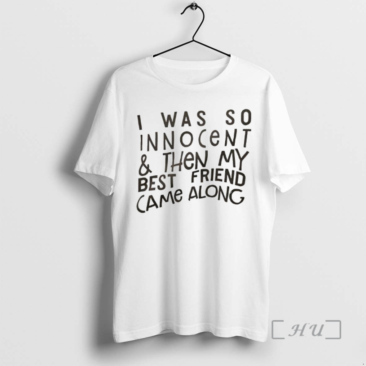 Officials I Was So Innocent Then My Best Friend Came Along Text Premium T Shirts