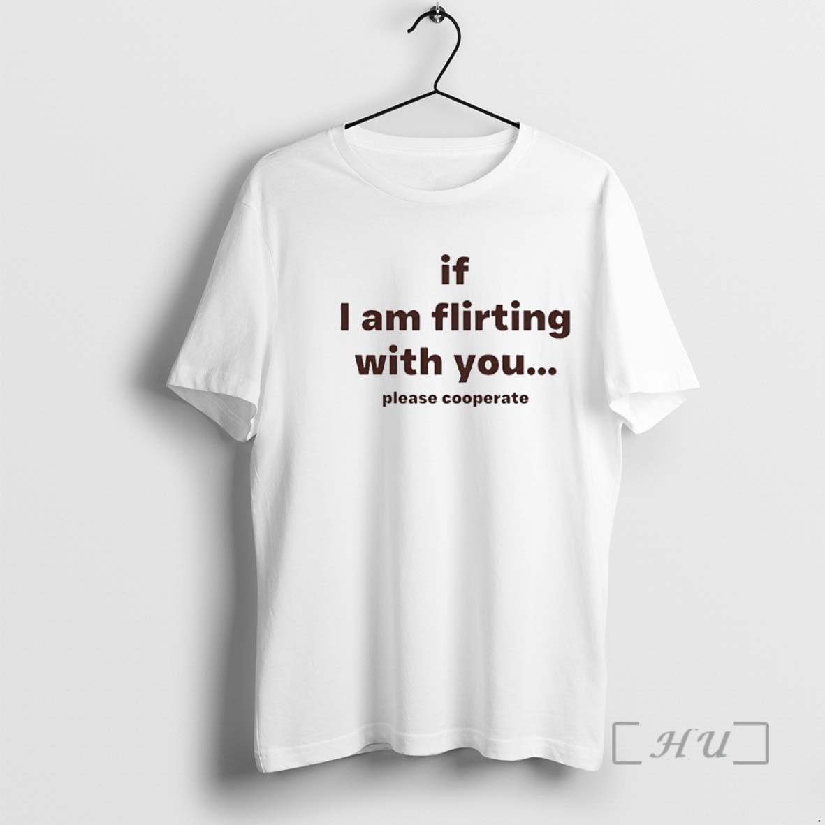 Officials If I Am Flirting With You Please Cooperate Circle