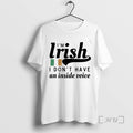 Officials Im Irish I Dont Have An Inside Voice Republic Of Ireland Flag Premium