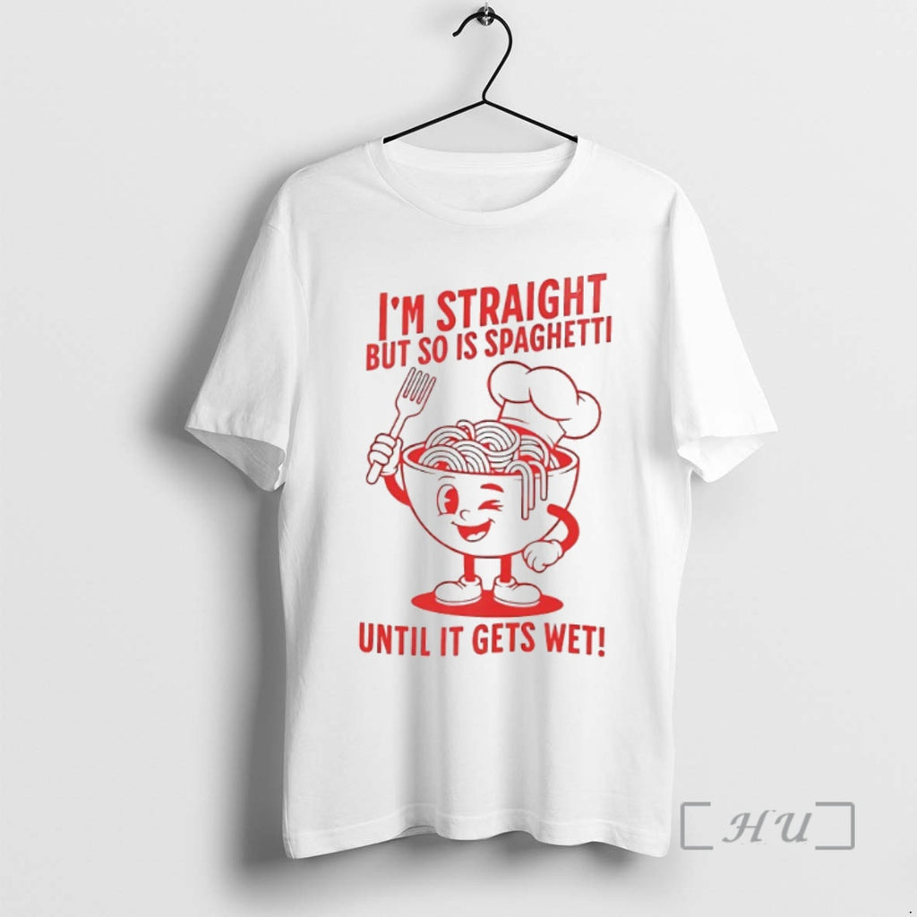 Officials Im Straight But So Is Spaghetti Until It Gets Wet Premium T Shirts Sweater