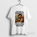 Officials Im Not A Dentist But Ill Take A Look In Your Mouth Vintage Premium