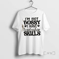Officials Im Not Bossy I Have Leadership Skills Text