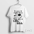 Officials It Says It Right Here You Are A Little Bitch Premium T Shirts Sweater