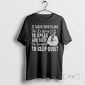 Officials It Takes Two Years To Learn To Speak And Sixty To Learn To Keep