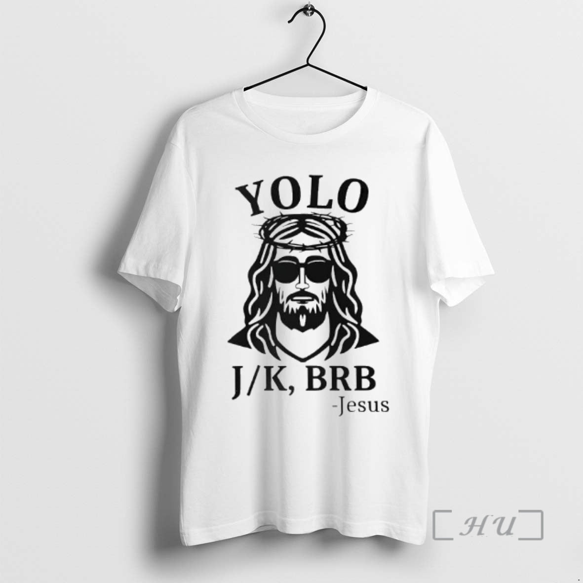 Officials Jesus Yolo You Only Live Once Jk Brb Just Kidding Be Right Back Premium