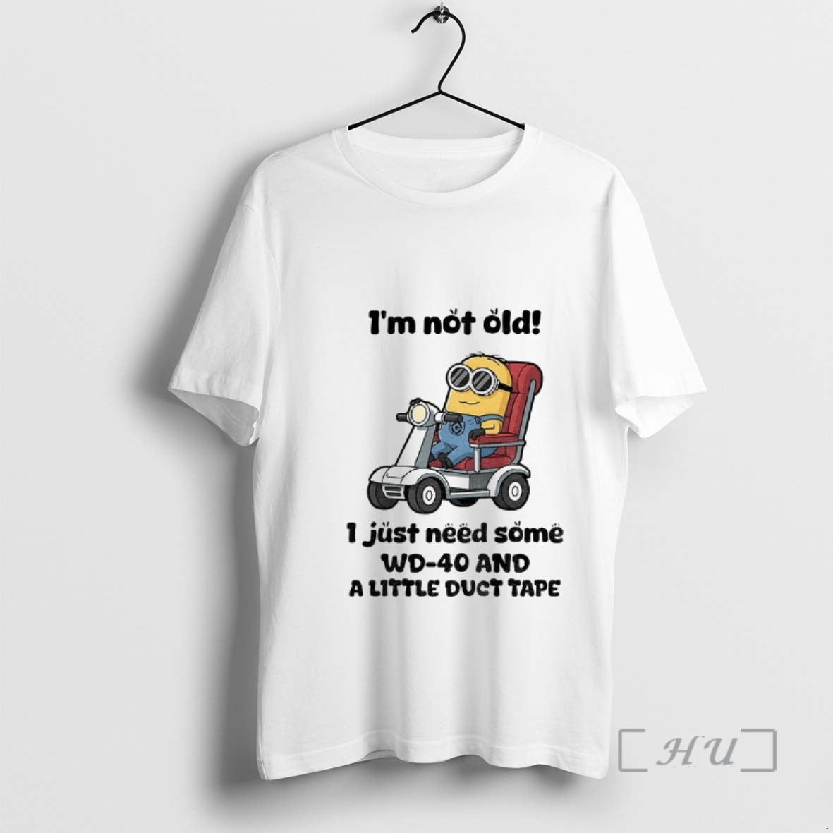 Officials Minion Im Not Old I Just Need Some Wd 40 And A Little Duct