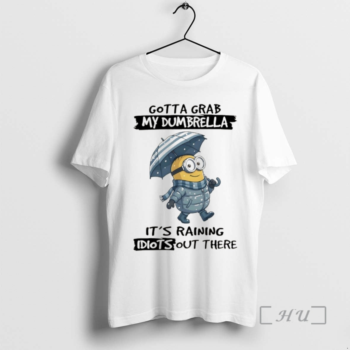 Officials Minion Gotta Grab My Dumbrella Its Raining Idiot Out There Premium T Shirts Sweater