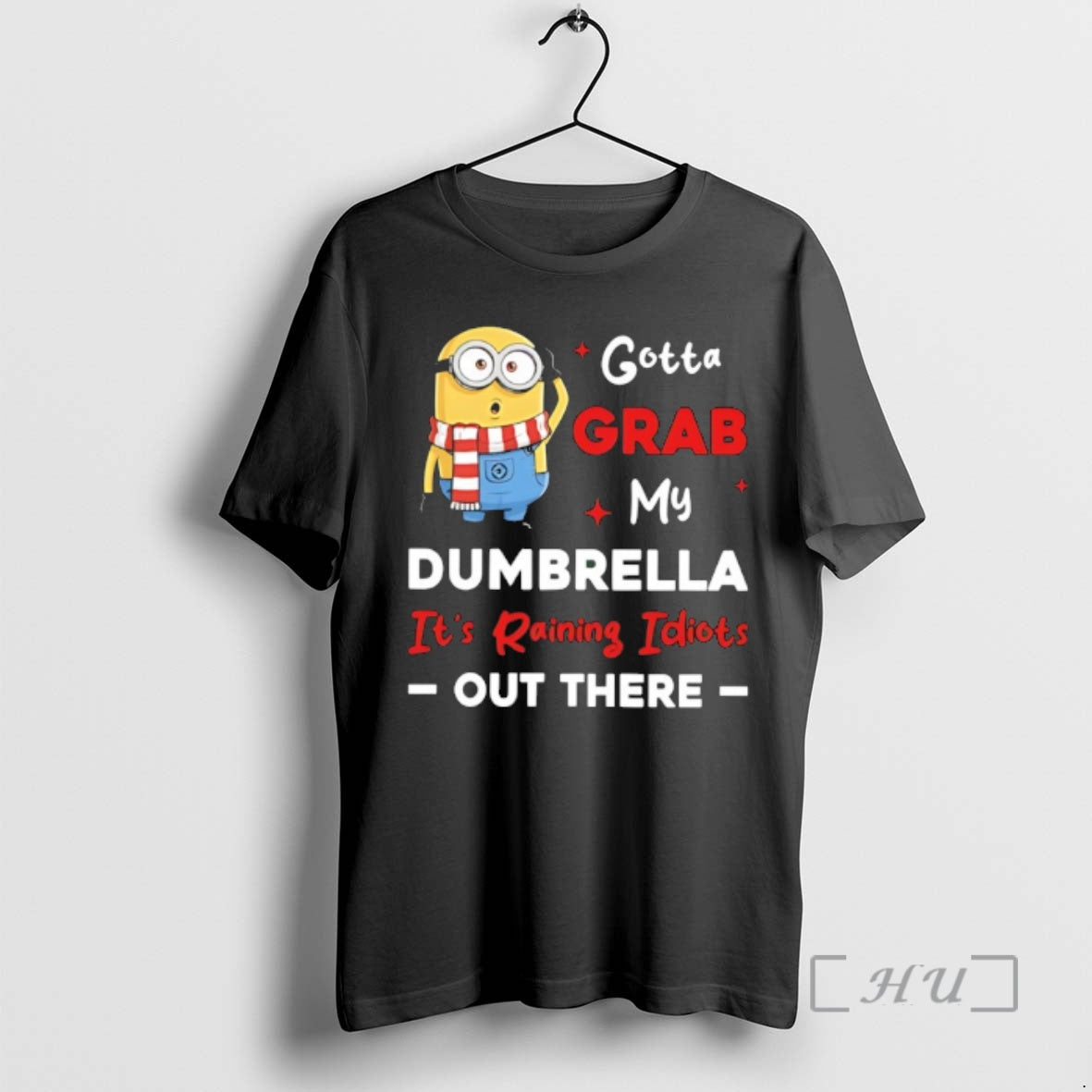 Officials Minion Gotta Grab My Dumbrella Its Raining Idiots Out There Premium T Shirts Sweater