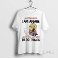 Officials Minion Just Because I Am Awake Doesnt Mean I Am Ready To Do Things