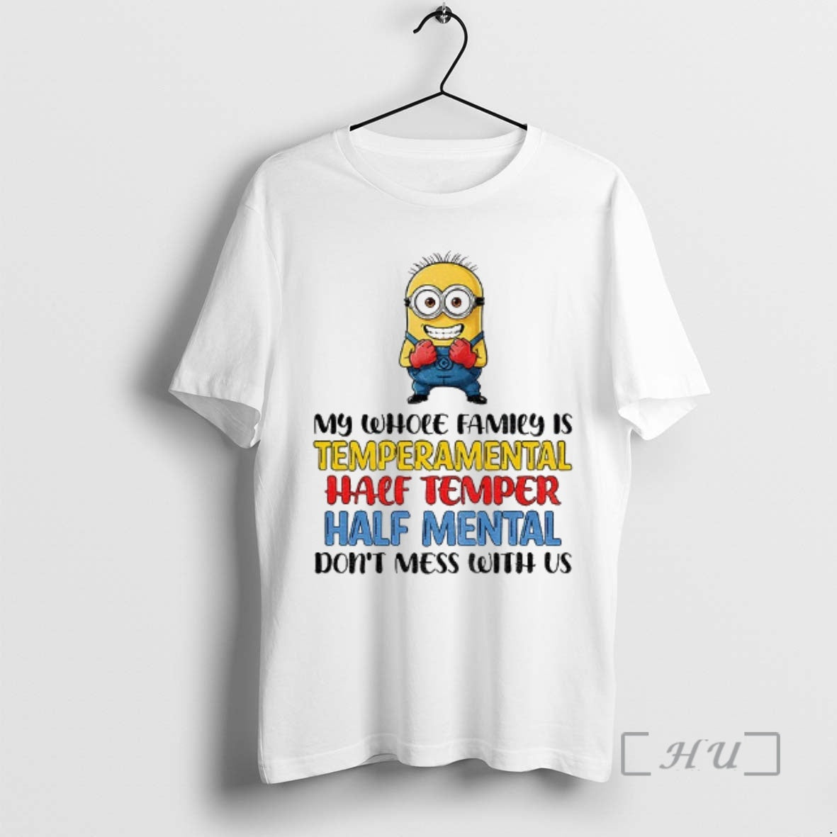 Officials Minion My Whole Family Is Temperamental Half Temper Half Mental Dont Mess With Us