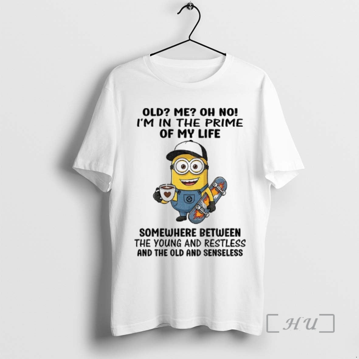 Officials Minion Old Me Oh No Im In The Prime Of My Life Somewhere Between