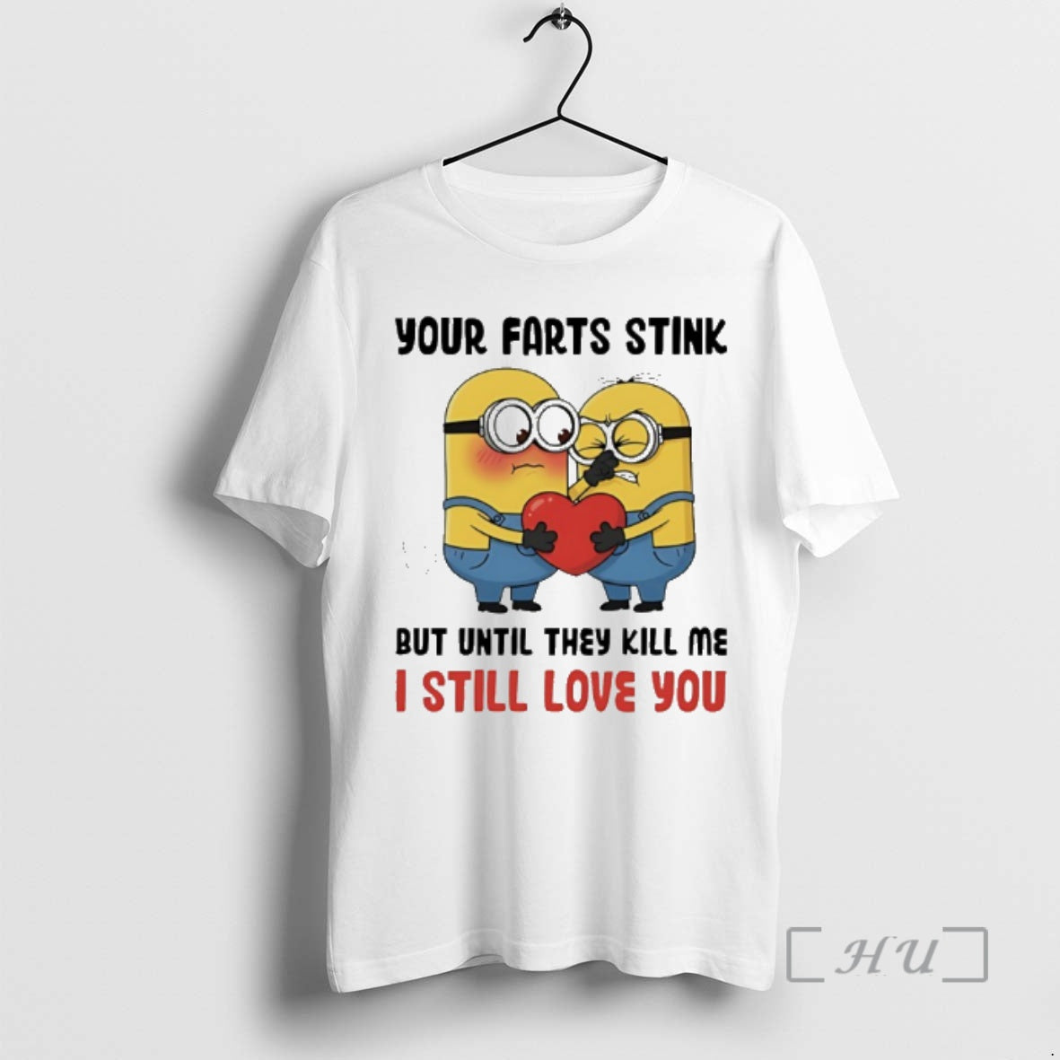 Officials Minion Your Farts Stink But Until They Kill Me I Still Love You Premium