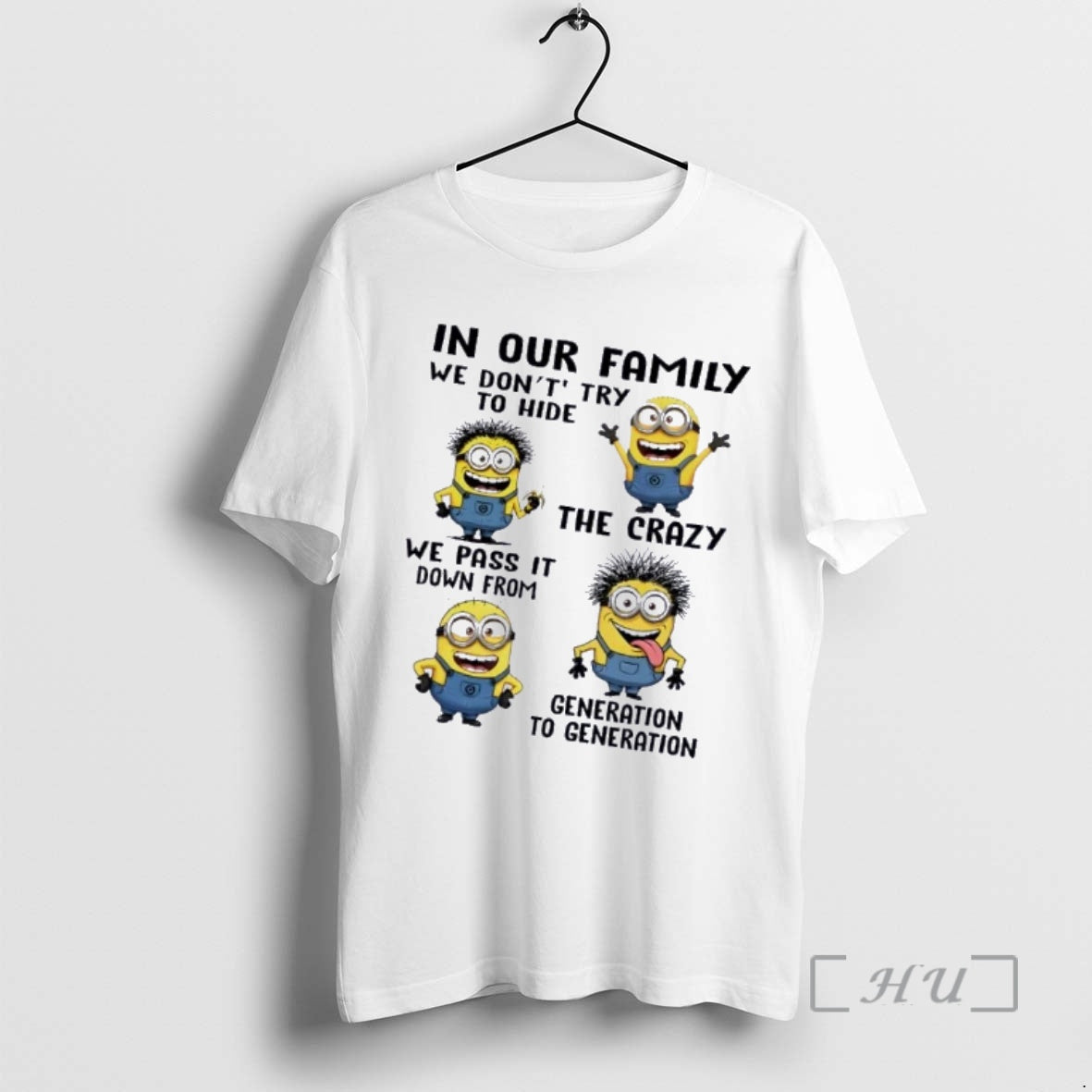 Officials Minions In Our Family We Dont Try To Hide The Crazy We Pass It