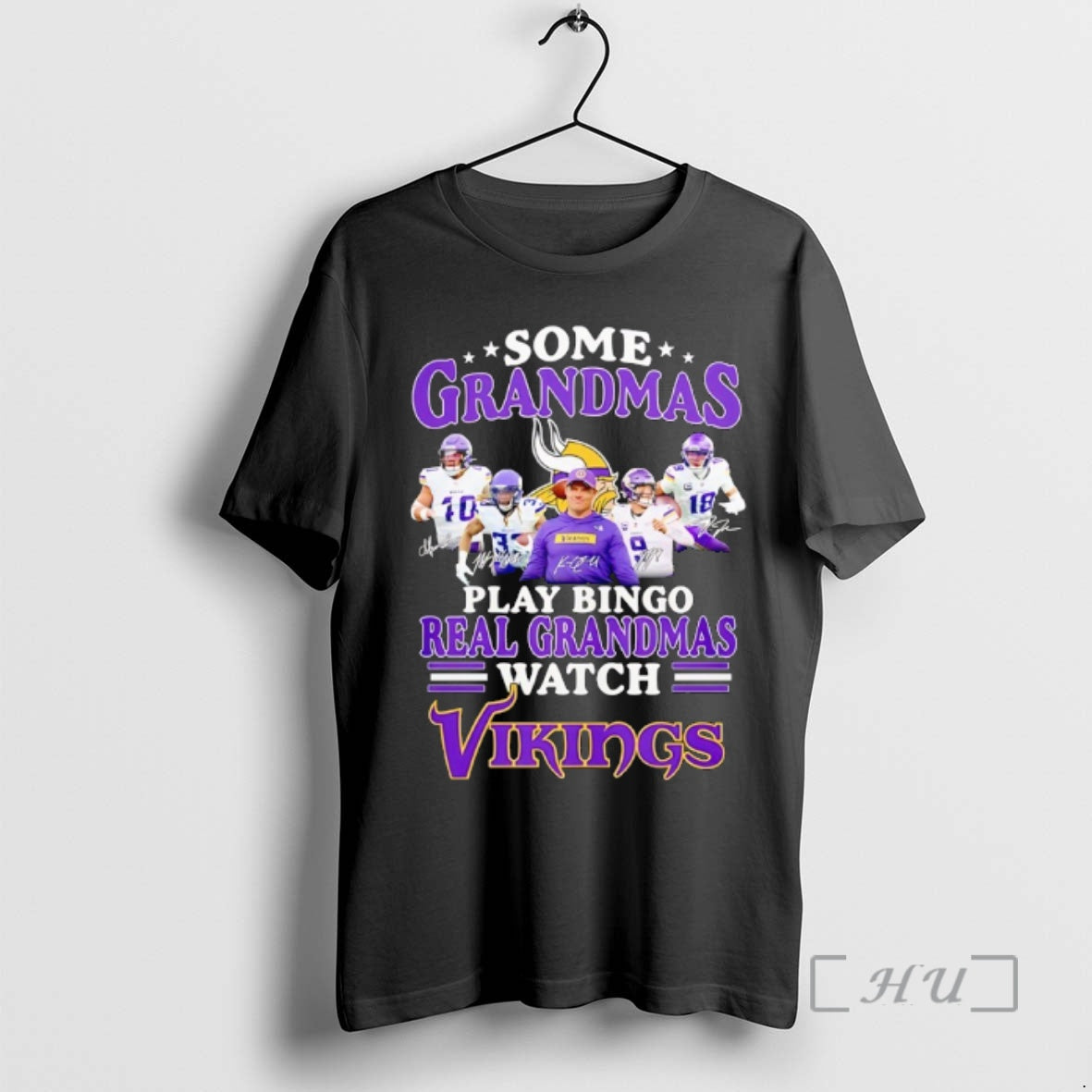 Officials Minnesota Vikings Coach And Players Some Grandmas Play Bingo Real Grandmas Watch Signature Premium
