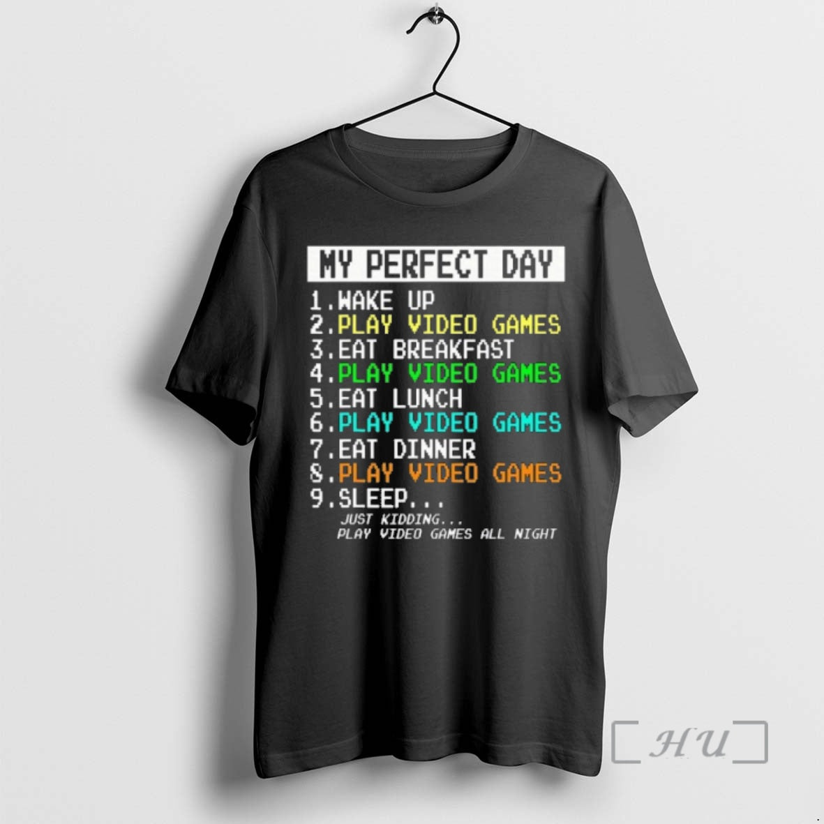 Officials My Perfect Day Just Kidding Play Video Games All Night Premium T Shirts Sweater