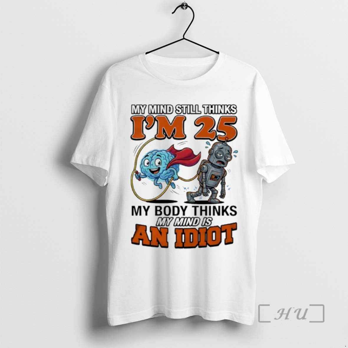 Officials My Mind Still Thinks Im 25 My Body Thinks My Minds Is An Idiot