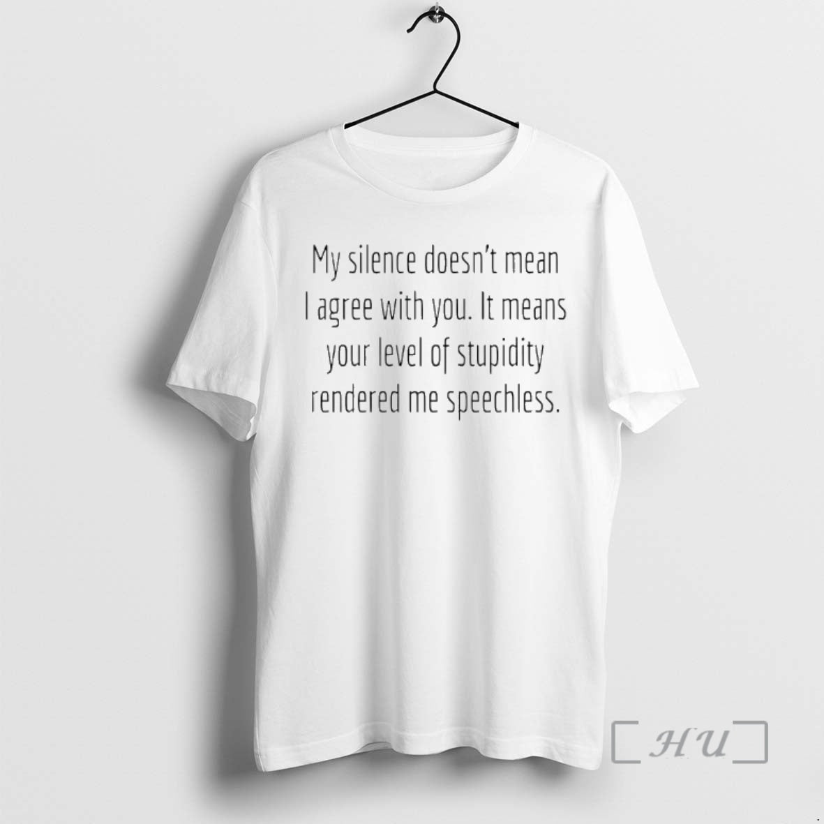 Officials My Silence Doesnt Mean I Agree With You It Means Your Level Of Stupidity