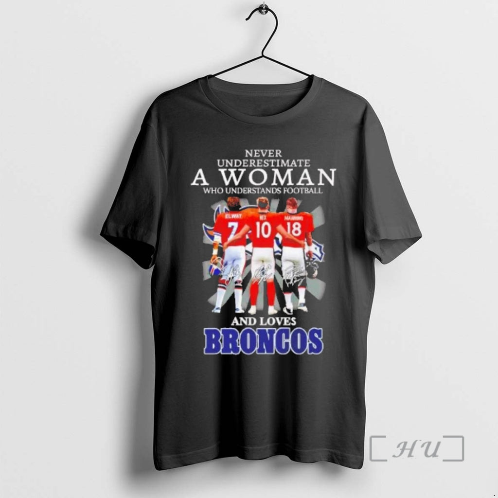 Officials Never Underestimate A Woman Who Understands Football And Loves Broncos Players Premium T Shirts