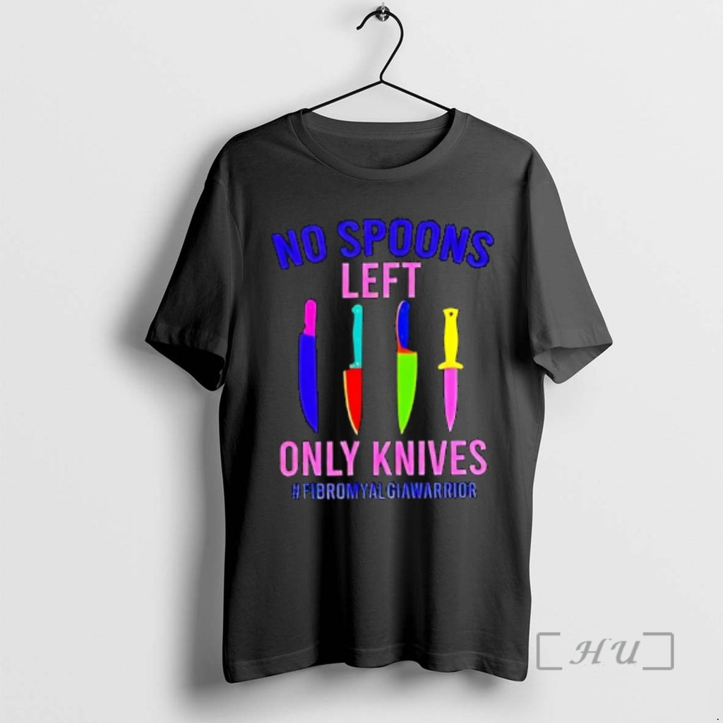 Officials No Spoons Left Only Knives Fibromyalgia Warrior