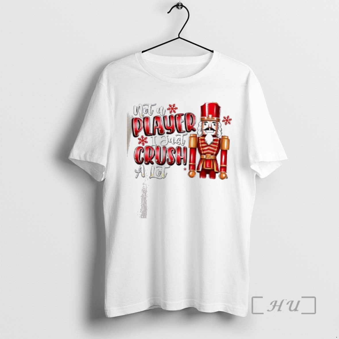 Officials Not A Player I Just Crush A Lot Christmas 2025 Nutcracker Premium T Shirts