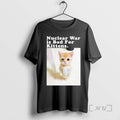 Officials Nuclear War Is Bad For Kittens Cat