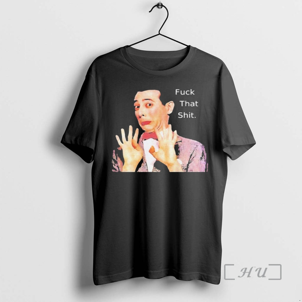 Officials Paul Reubens Fuck That Shit