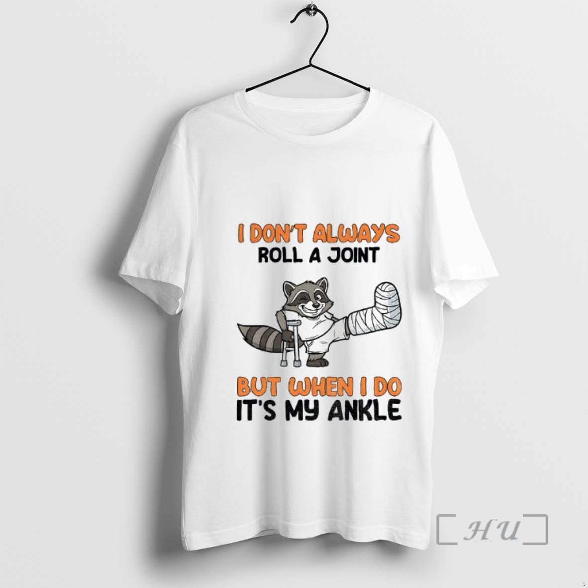 Officials Raccoon I Dont Always Roll A Joint But When I Do Its My Ankle