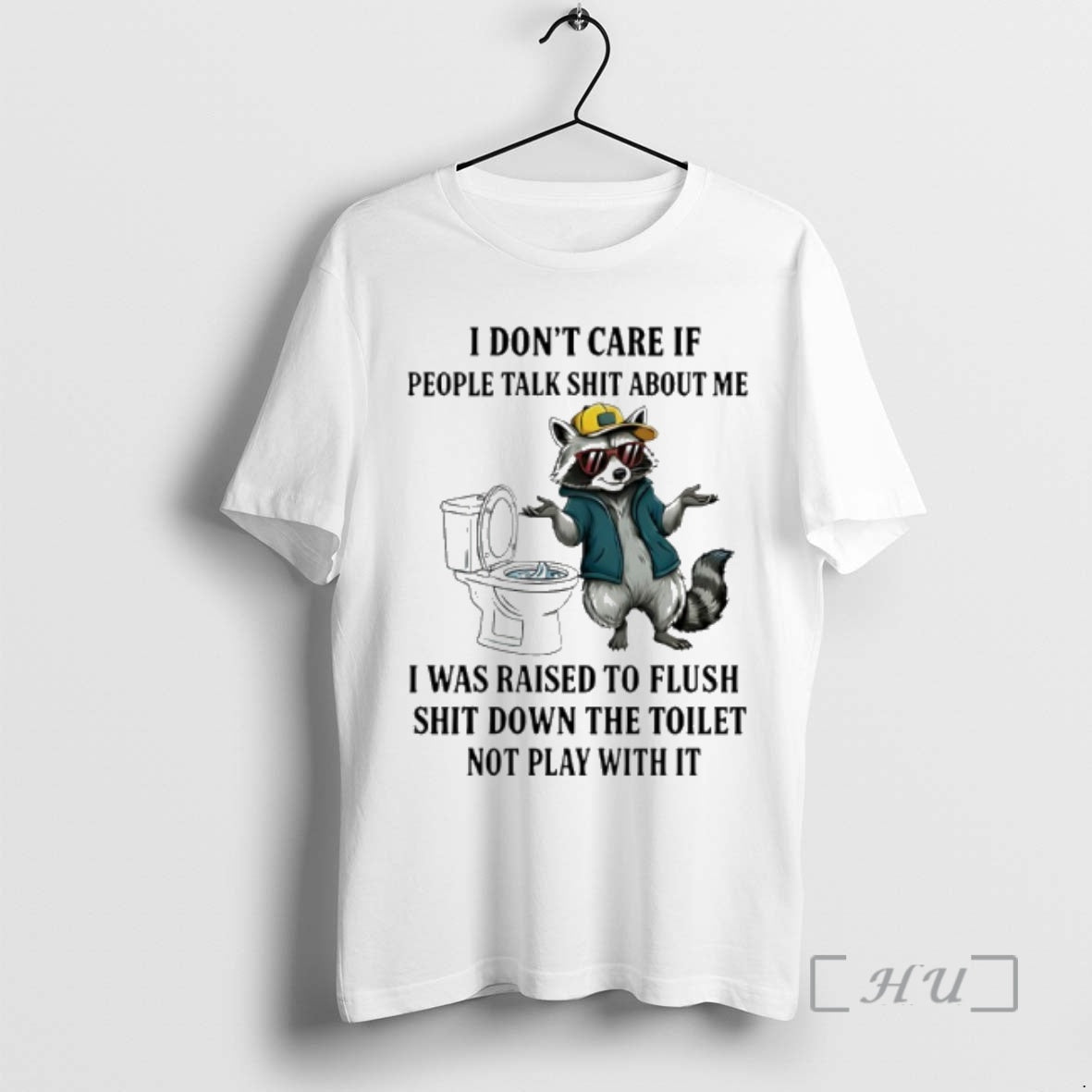 Officials Raccoon I Dont Care If People Talk Shit About Me I Was Raised To