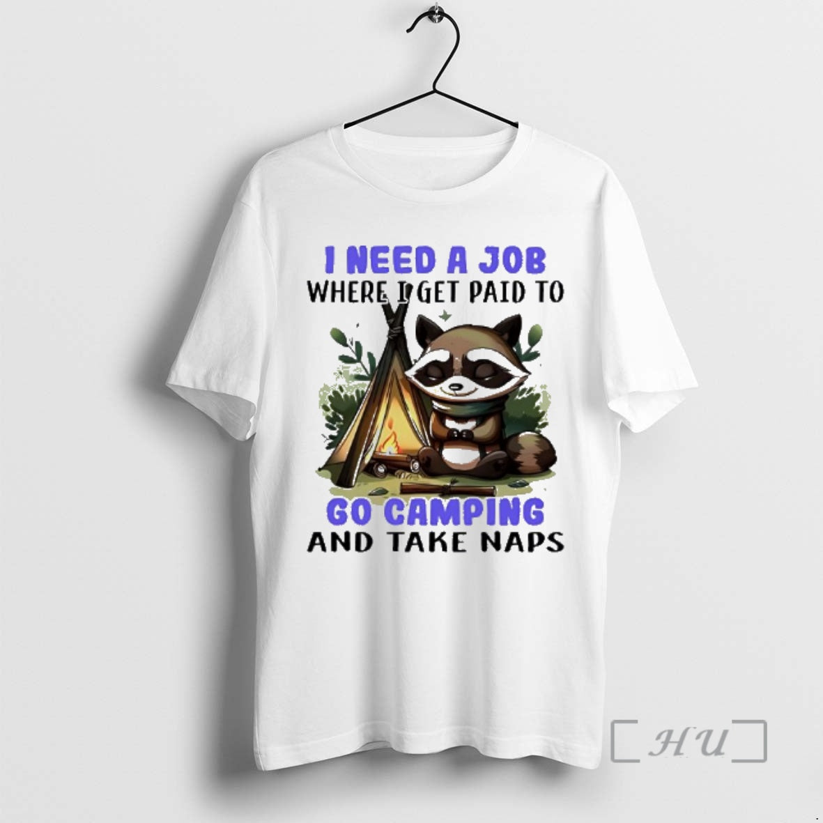 Officials Raccoon I Need A Job Where I Get Paid To Go Camping And Take