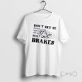 Officials Raccoon Dont Get Me Started I Dont Come With Brakes Premium T Shirts Sweater