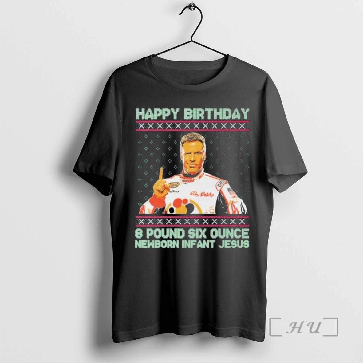 Officials Ricky Bobby Happy Birthday 8 Pound Six Ounce Newborn Infant Jesus Tacky Ugly Christmas