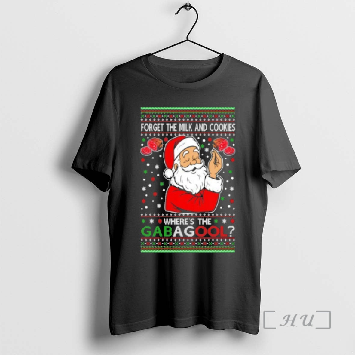 Officials Santa Forget The Milk And Cookies Wheres The Gabagool Ugly Christmas Sweat Premium