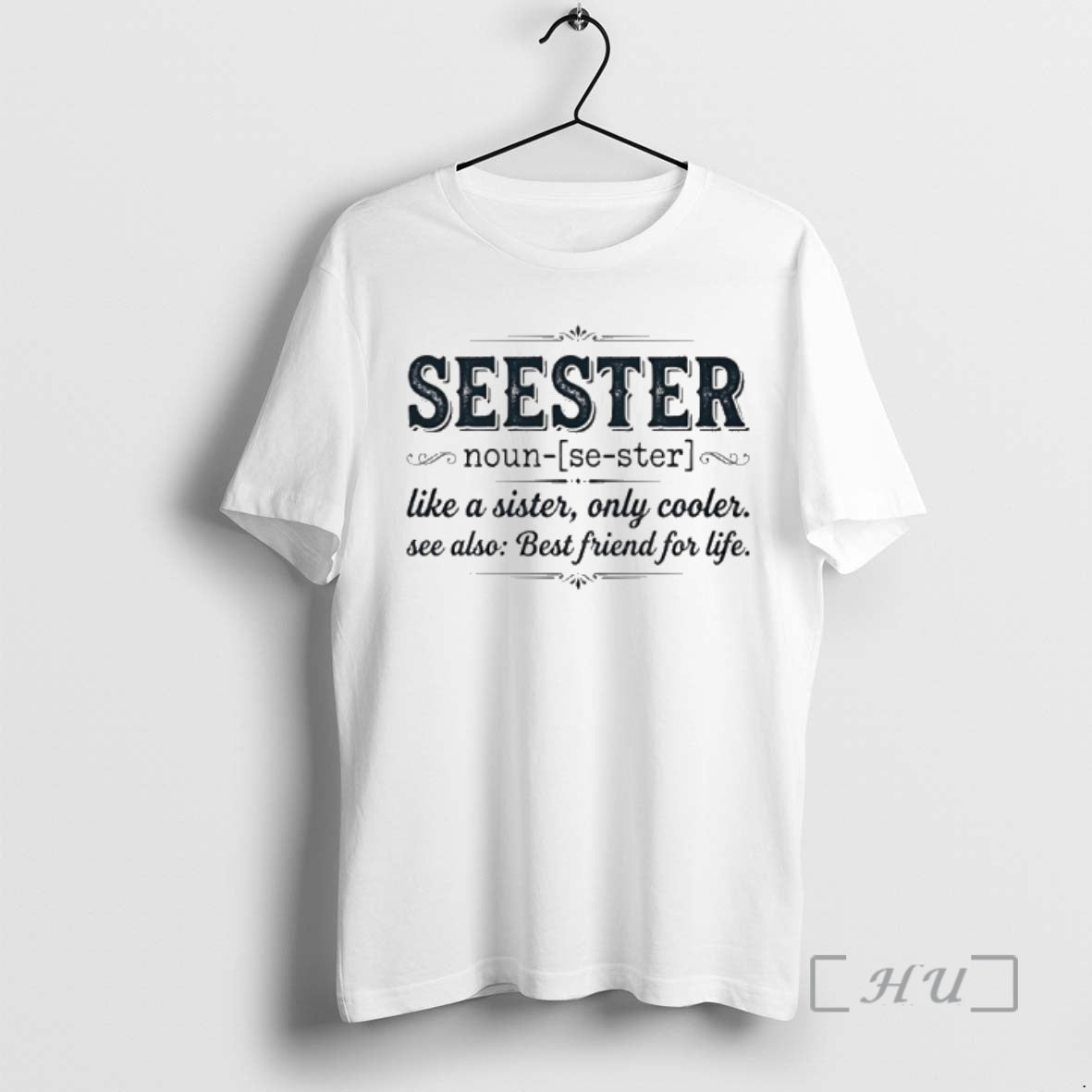 Officials Seester Definition Like A Sister Only Cooler Se Also Best Friend For Life Premium