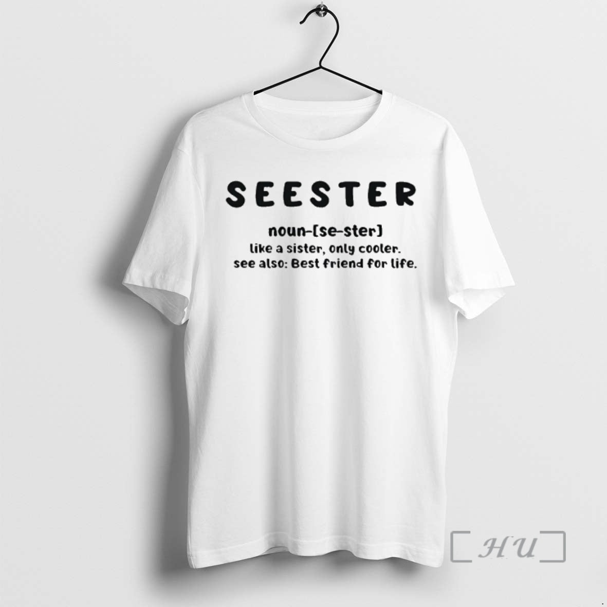 Officials Seester Definition Like A Sister Only Cooler See Also Best Friend For Life Premium