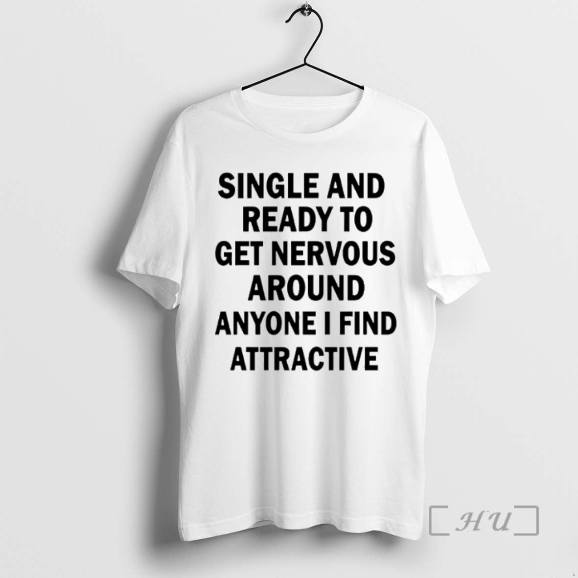 Officials Single And Ready To Get Nervous Around Anyone I Find Attractive Premium T Shirts