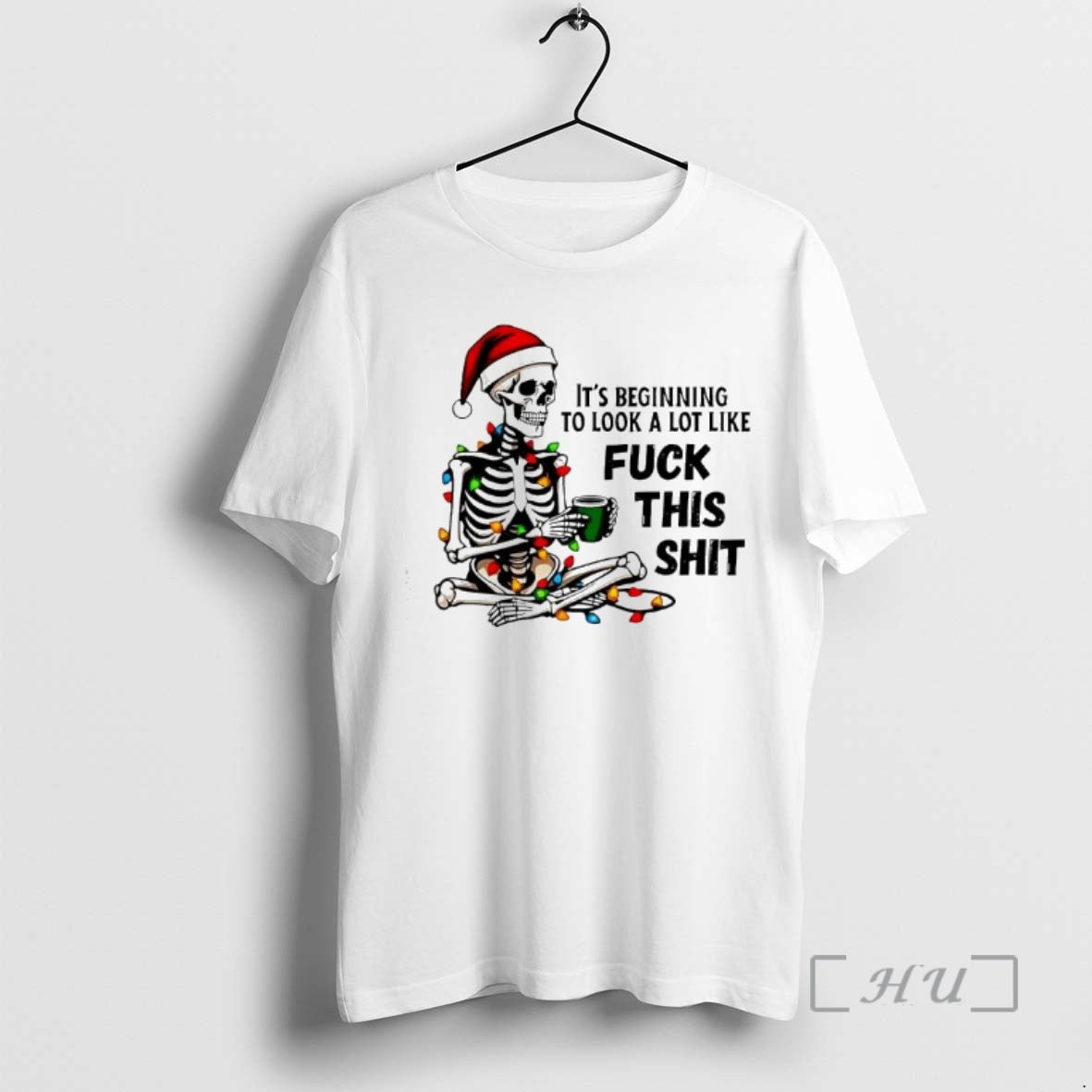 Officials Skeleton Christmas Its Beginning To Look A Lot Like Fuck This Shit Premium