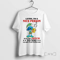 Officials Smurf Listen Im A Nice Person So If Im A Bitch To You You