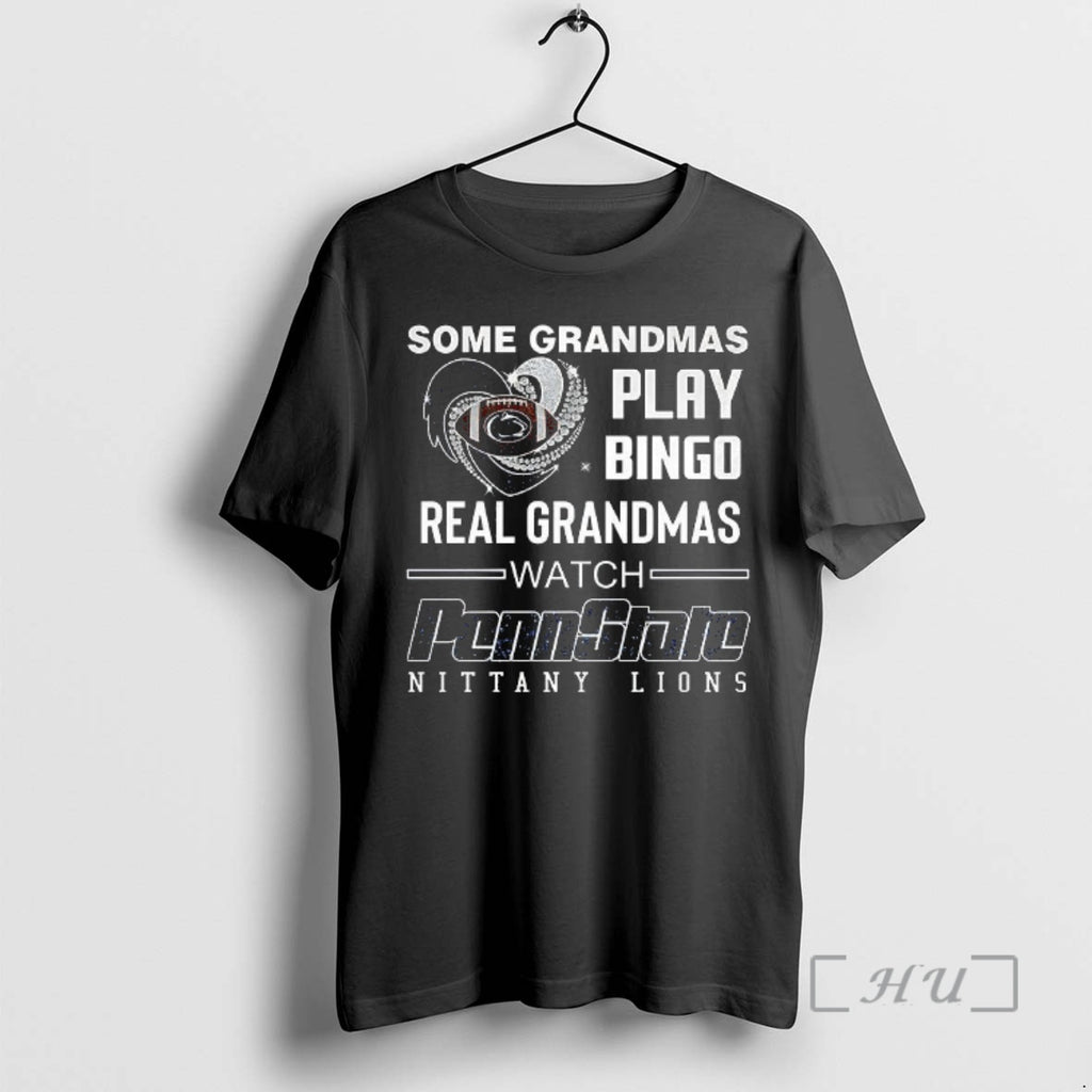 Officials Some Grandmas Play Bingo Real Grandmas Watch Penn State Nittany Lions Premium T Shirts