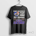 Officials Some Grandmas Play Bingo Real Grandmas Watch Florida Gators Chriast Premium T Shirts Sweater