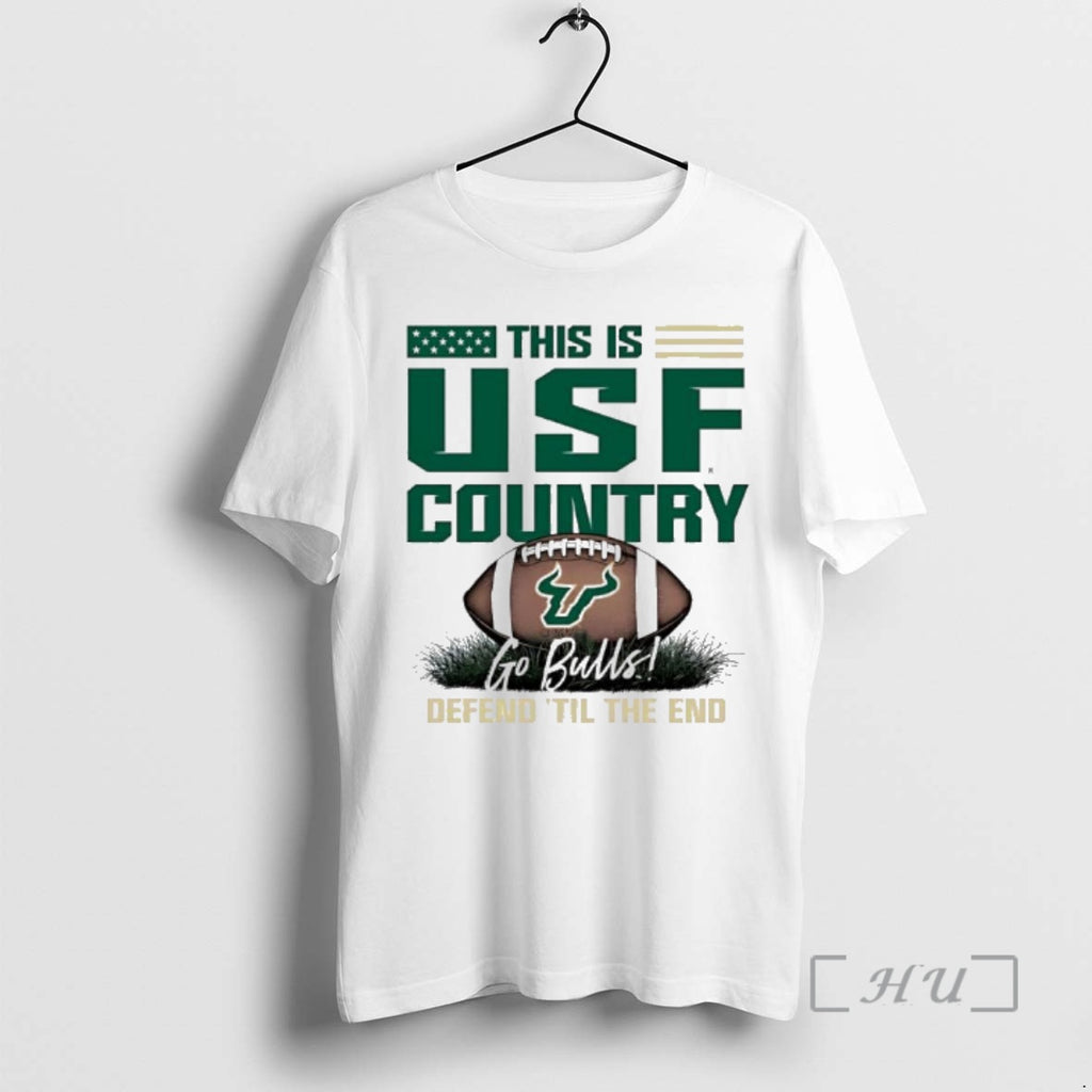 Officials South Florida Bulls This Is Usf Country Defend Til The End Premium T Shirts