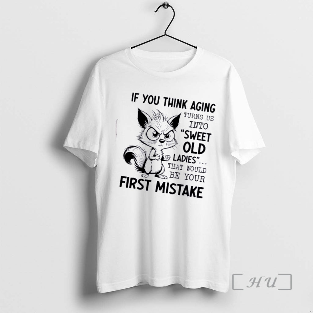 Officials Squirrel If You Think Aging Turns Us Into Sweet Old That Would Be Your