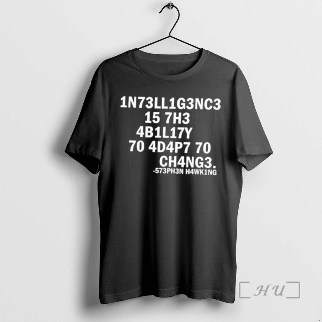 Officials Stephen Hawking Intelligence Is The Ability To Adapt To Change Premium T Shirts Sweater