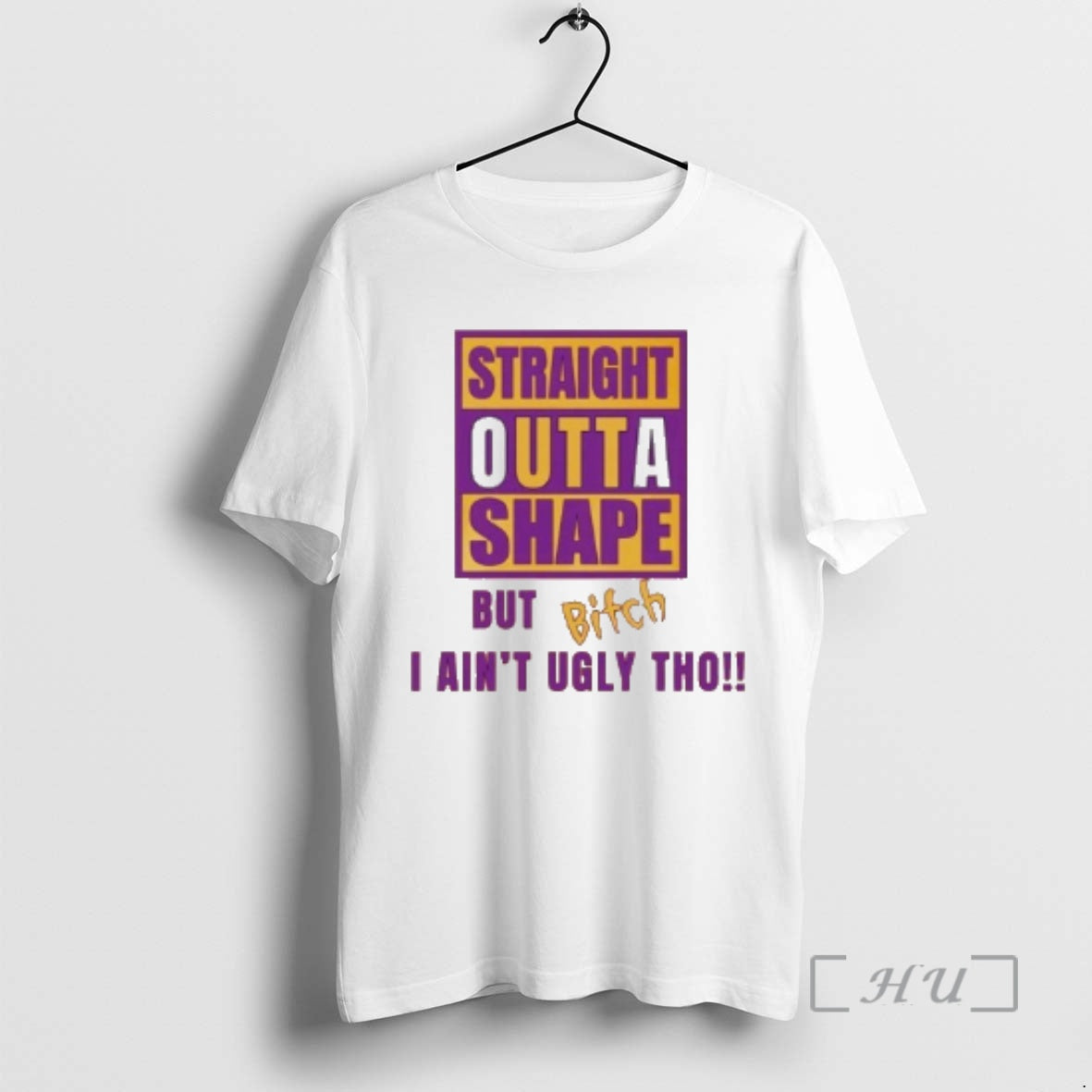 Officials Straight Outta Shape But Bitch I Aint Ugly Tho