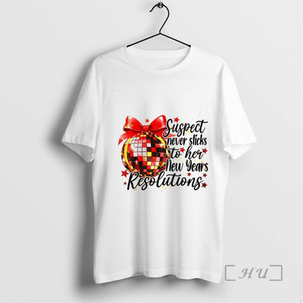 Officials Suspect Never Sticks To Her New Years Resolution New Year 2026 Premium T Shirts